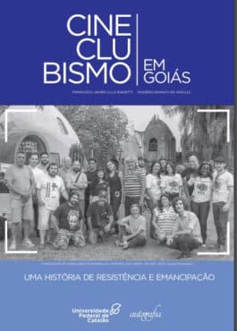 Cineclubismo em Goiás: Uma História de Resistência e Emancipação